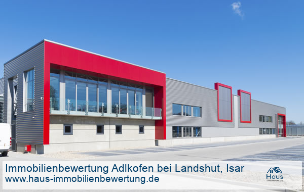 Professionelle Immobilienbewertung Gewerbeimmobilien Adlkofen bei Landshut, Isar